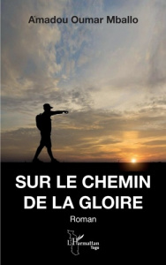 Sur le chemin de la gloire - Mballo Amadou Oumar