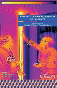 Habitat : les micro-espaces de la santé - Fijalkow Yankel ; Wilson Wetter Yaneira