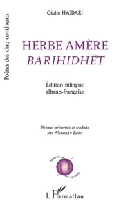 Herbe amère Barihidhët. Edition bilingue albano-française - Hajdari Gëzim ; Zotos Alexandre