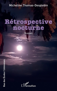 Rétrospective nocturne - Thomas-Desplebin Micheline