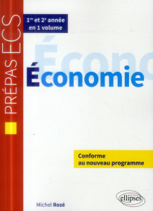 Economie prépas ECS 1re et 2e année. Nouveau programme - Rozé Michel
