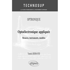 Optoélectronique appliquée. Mesures, instruments, modèles - Deshayes Yannick
