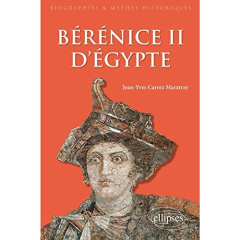 Bérénice II d'Egypte. Une reine dans les étoiles - Carrez-Maratray Jean-Yves