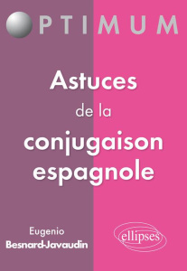 Astuces de la conjugaison espagnole - Besnard-Javaudin Eugenio