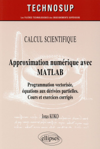 Approximation numérique avec MATLAB. Programmation vectorisée, équations aux dérivées partielles - Koko Jonas