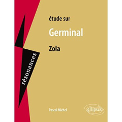 Etude sur Germinal, Emile Zola - Michel Pascal ; Zola Emile