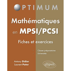 Mathématiques en MPSI/PCSI. Fiches et exercices - Didier Antony ; Pater Laurent