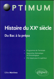Histoire du XXe siècle - Du Bac à la prépa - Martinez Gilles