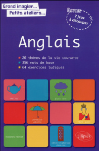 Anglais. 20 thèmes de la vie courante, 356 mots de base, 64 exercices ludiques - Nantet Alexandra