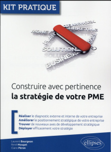 Construire avec pertinence la stratégie de votre PME - Bourgeon Laurent ; Mauget René ; Peron Claire