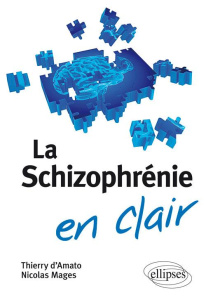 La schizophrénie en clair - Mages Nicolas ; Amato Thierry d' ; Charrier Philip