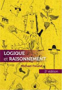 Logique et raisonnement. 2e édition - Freund Michael