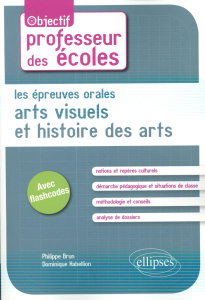 Les épreuves orales d'arts visuels et d'histoire des arts - Brun Philippe ; Habellion Dominique