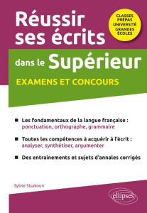 Réussir ses écrits dans le supérieur. Examens et concours, classes prépas, université, grandes école - Girard-Sisakoun Sylvie