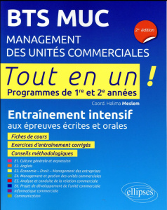 BTS MUC Management des unités commerciales. Entraînement intensif aux épreuves écrites et orales, 2e - Meslem Halima