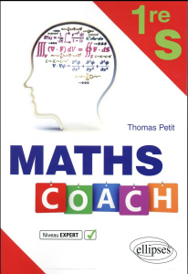 Maths Coach 1re S niveau expert - Petit Thomas