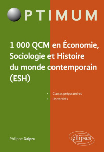Economie, Sociologie et Histoire du monde contemporain en 1 000 QCM. Prépa ECE/ECS - Dalpra Philippe