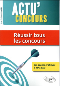 Réussir tous les concours : les bonnes pratiques à connaître - Cavaillé Jean-Philippe