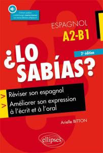 ¿Lo sabias? Réviser son espagnol, améliorer son expression à l'écrit et à l'oral, 2e édition - Bitton Arielle