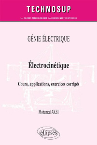 Electrocinétique. Cours, applications, exercices corrigés - Akbi Mohamed