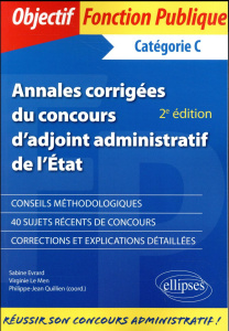 Annales corrigées du concours d'adjoint administratif de l'État. Catégorie C, 2e édition - Quillien Philippe-Jean ; Evrard Sabine ; Le Men Vi