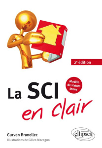 La SCI en clair. 2e édition - Branellec Gurvan ; Macagno Gilles