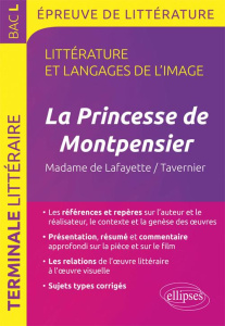 La Princesse de Montpensier, Madame de Lafayette/Bertrand Tavernier Bac L. Littérature et langages - Bardet Guillaume ; Caron Dominique