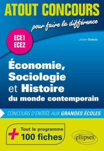 Economie, Sociologie et Histoire du monde contemporain (ESH). Concours d'entrée aux grandes écoles. - Dubuis Julien