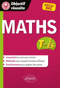 Maths Tles ES et L. Spécial Bac - Grand-Jacquot Xavier