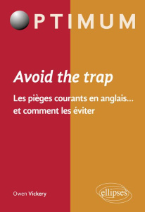 Avoid the trap. Les pièges courants en anglais... et comment les éviter ! - Vickery Owen
