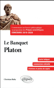 Le Banquet. Concours Prépas scientifiques 2019-2020 - RUBY CHRISTIAN