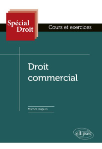Droit commercial - Dupuis Michel