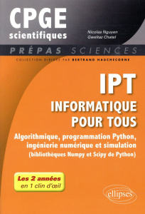 IPT Informatique pour tous. Algorithmique, programmation Python, ingénierie numérique et simulation - Nguyen Nicolas ; Chatel Gweltaz