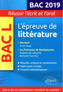L'épreuve de littérature Bac L. Hernani, Victor Hugo ; La princesse de Montpensier, Madame de Lafaye - Bru Marie-Henriette