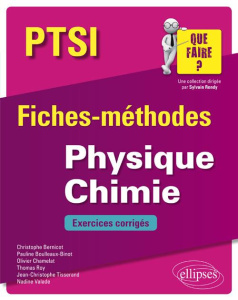 Physique Chimie PTSI. Fiches-méthodes et exercices corrigés - Bernicot Christophe ; Boulleaux-Binot Pauline ; Ch