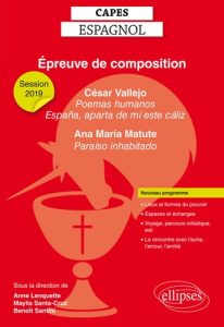 Epreuve de composition CAPES Espagnol. César Vallejo, Poemas humanos et Espana, aparta de mi este ca - Lenquette Anne ; Santa-Cruz Maylis ; Santini Benoî