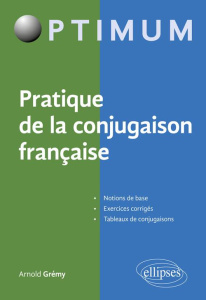 Pratique de la conjugaison française - Grémy Arnold