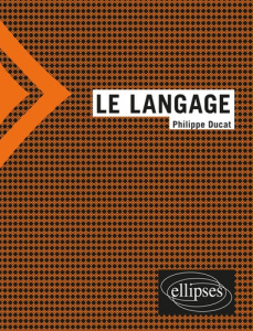 Le langage - Ducat Philippe