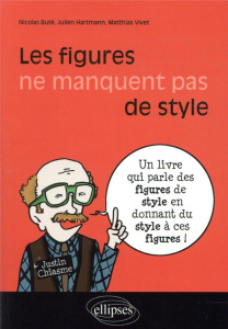 Les figures ne manquent pas de style - Vivet Matthias, Buté Nicolas, Hartmann Julien