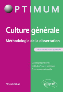 Culture générale. Méthodologie de la dissertation, 2e édition revue et augmentée - Chabot Alexis