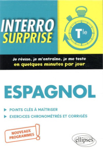 Espagnol Tle. Points clés à maîtriser, exercices chronométrés et corrigés - Foucaud-Fraysse Mireille