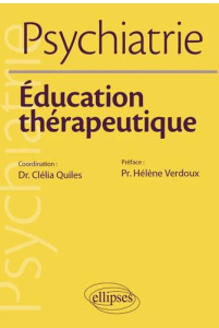 Psychiatrie. Manuel d'éducation thérapeutique - Quiles Clélia ; Verdoux Hélène