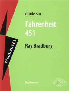 Etude sur Fahrenheit 451, Ray Bradbury - Renotte Guy