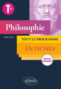 Philosophie Terminale. Edition 2020 - Braz Adelino