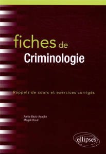 Fiches de criminologie - Beziz-Ayache Annie ; Ravit Magali