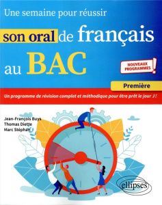 Une semaine pour réussir son oral de français au Bac 1re. Edition 2021 - Buys Jean-François ; Diette Thomas ; Stéphan Marc