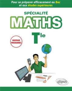 Maths spécialité Tle. Pour se préparer efficacement au Bac et aux études supérieures, Edition 2021 - Rauwel Nicolas