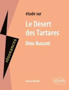 Etude sur Le Désert des Tartares, Dino Buzzati - Werlen Denise