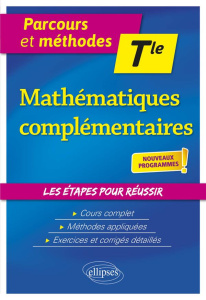 Mathématiques complémentaires - Terminale - nouveaux programmes - Leclercq Eric