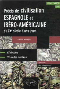 Espagnol. Précis de civilisation espagnole et ibéro-américaine du XXe siècle à nos jours (Licence / - Anzemberger Claire ; Poux Carole